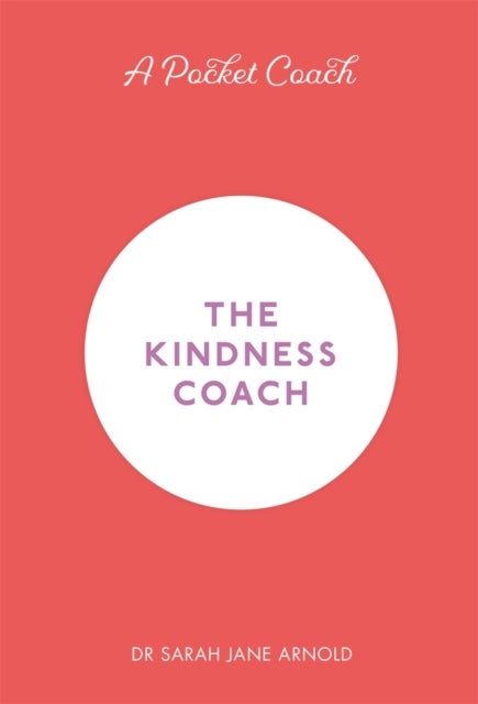 Bilde av A Pocket Coach: The Kindness Coach Av Dr Sarah Jane Arnold