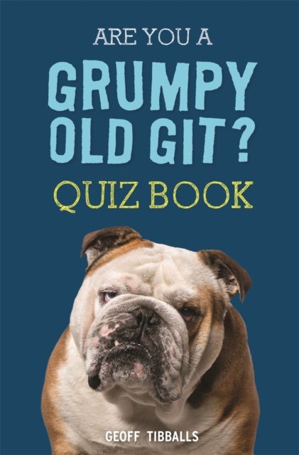 Bilde av Are You A Grumpy Old Git? Quiz Book Av Geoff Tibballs