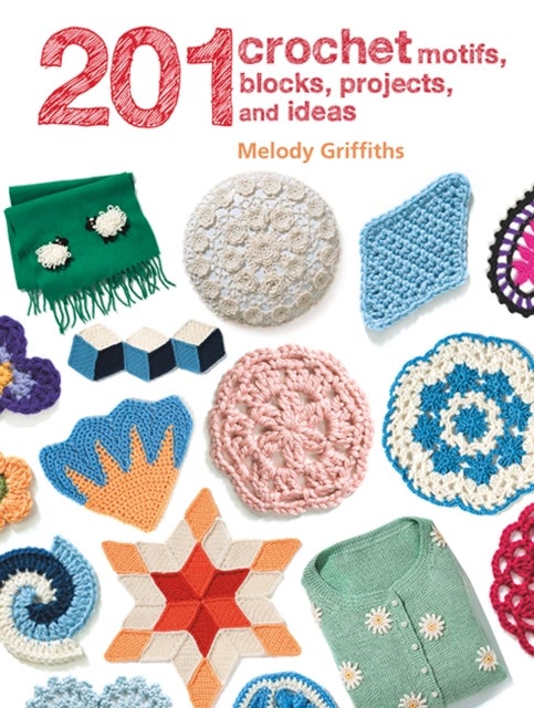 Bilde av 201 Crochet Motifs, Blocks, Projects And Ideas Av Melody Griffiths