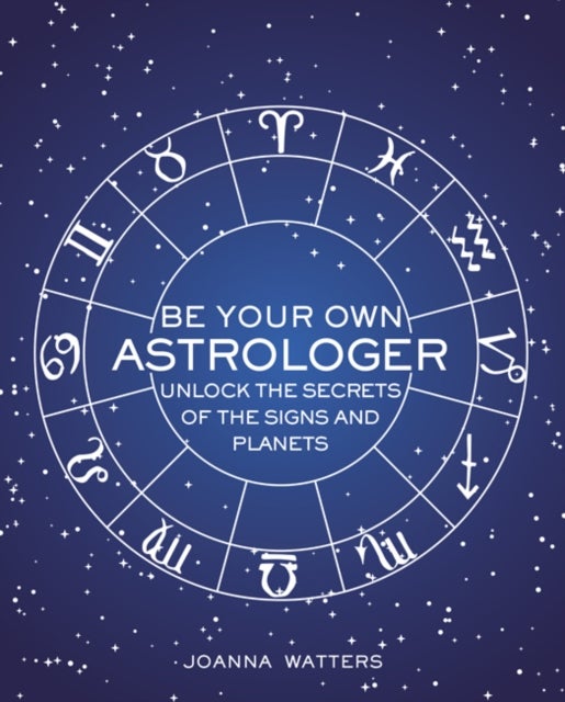 Bilde av Be Your Own Astrologer Av Joanna Watters