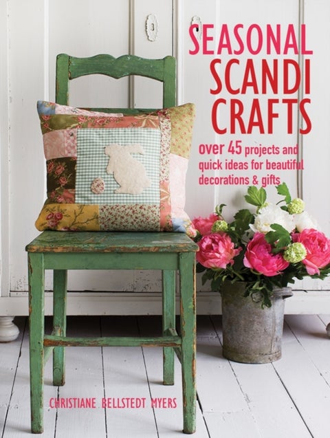 Seasonal Scandi Crafts - Over 45 Projects and Quick Ideas for Beautiful Dec