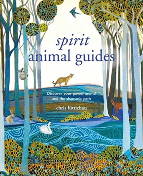 Spirit Animal Guides - Discover Your Power Animal and the Shamanic Path