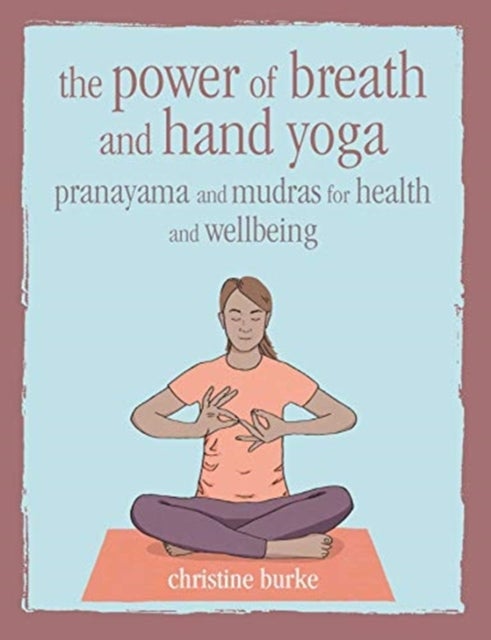 Bilde av The Power Of Breath And Hand Yoga Av Christine Burke