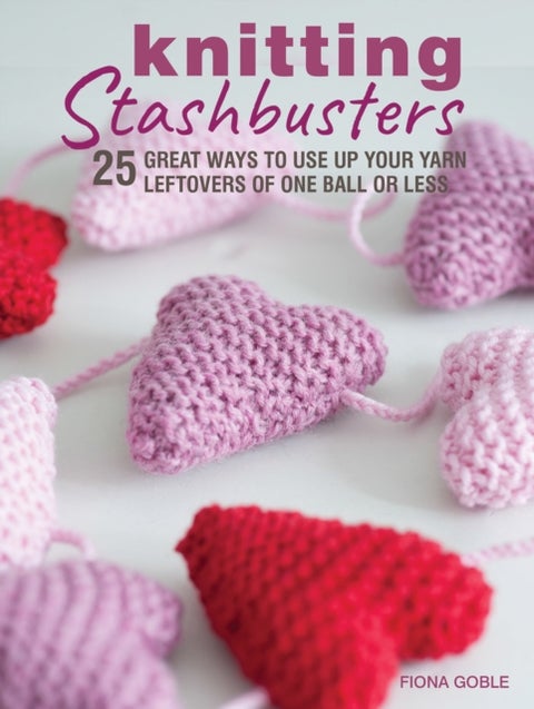Knitting Stashbusters - 25 Great Ways to Use Up Your Yarn Leftovers of One Ball or Less
