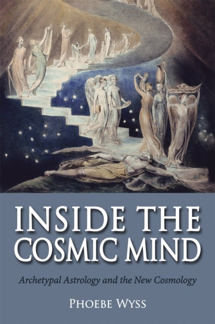 Inside the Cosmic Mind - Archetypal Astrology and the New Cosmology