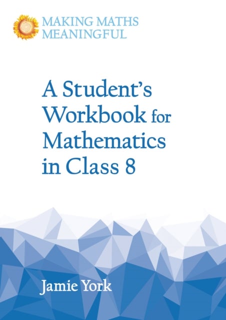 Bilde av A Student&#039;s Workbook For Mathematics In Class 8 Av Jamie York