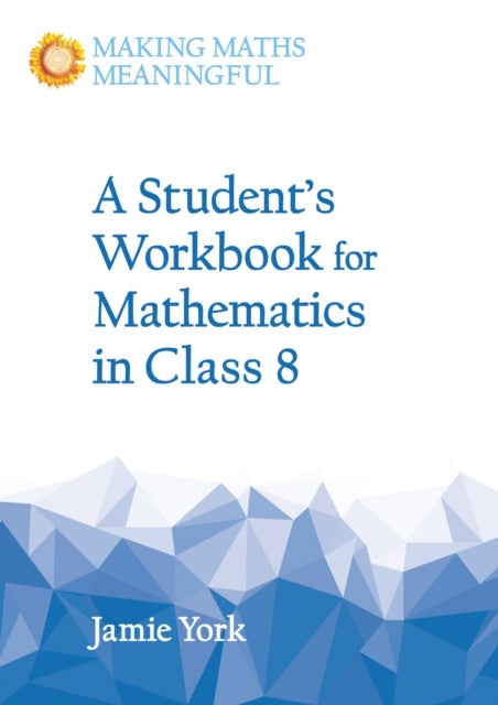 A Student's Workbook for Mathematics in Class 8