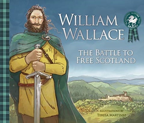 William Wallace - The Battle to Free Scotland