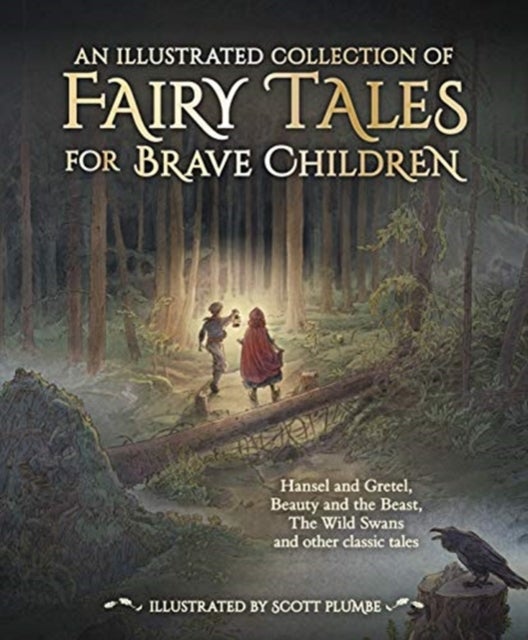 Bilde av An Illustrated Collection Of Fairy Tales For Brave Children Av Jacob And Wilhelm Grimm, Hans Christian Andersen