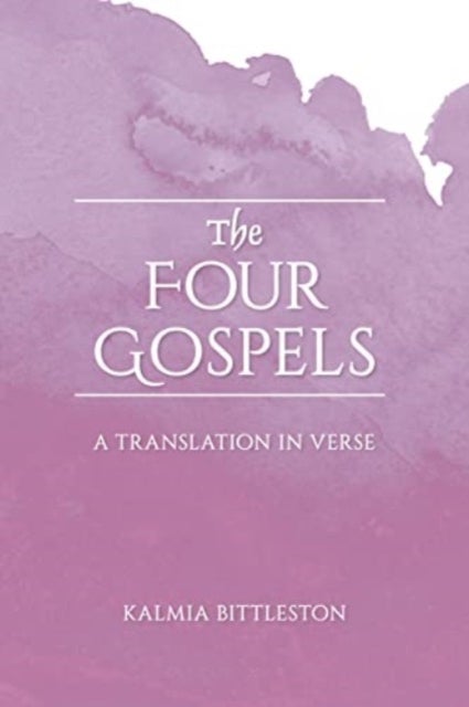 The Four Gospels - A Translation in Verse