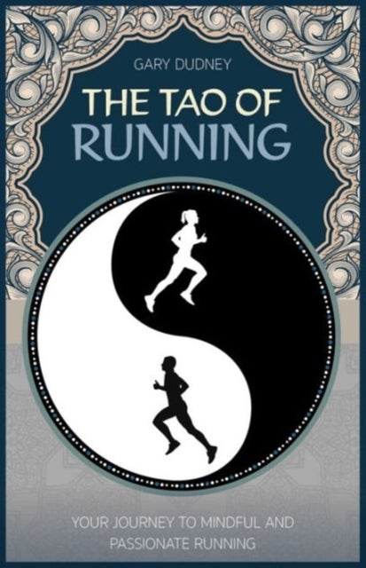 The Tao of Running - The Journey to Your Inner Balance