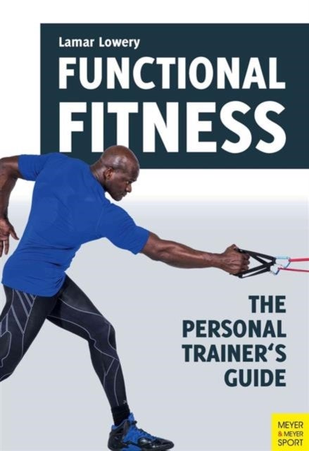 Functional Fitness - The Personal Trainer's Guide