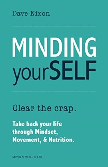 Minding Yourself - Movement, Mindset, & Nutrition for a Work-Life-Family Balance