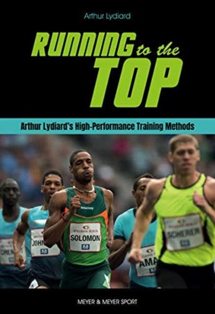 Running to the Top - Arthur Lydiard's High-Performance Training Methods