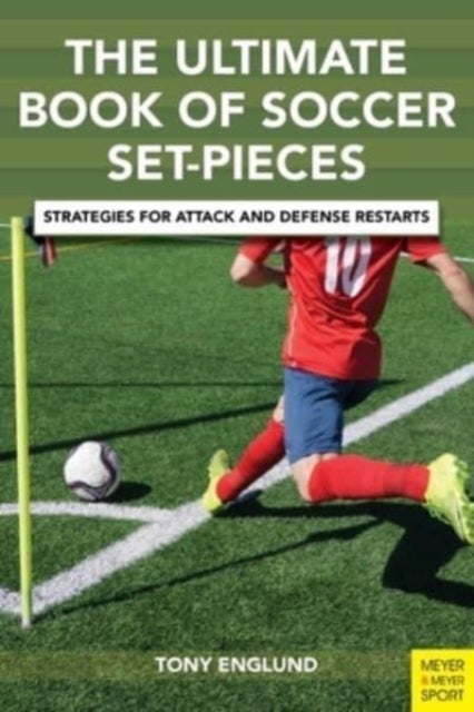 Bilde av The Ultimate Book Of Soccer Set-pieces Av Tony Englund