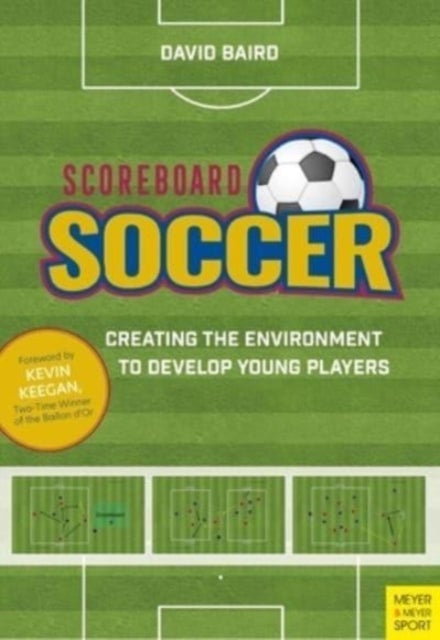 Scoreboard Soccer - Creating the Environment to Develop Young Players