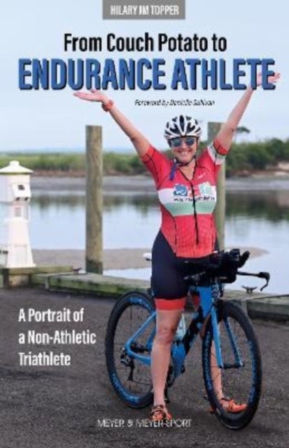 From Couch Potato to Endurance Athlete - A Portrait of a Non-Athletic Triathlete