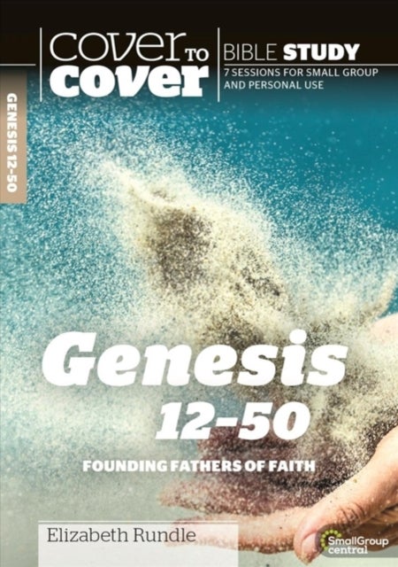 Genesis 12-50 - Founding Fathers of Faith