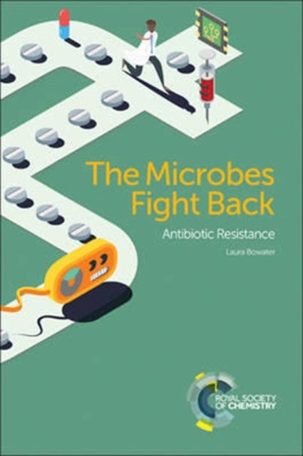 Bilde av The Microbes Fight Back Av Laura (university Of East Anglia Uk) Bowater