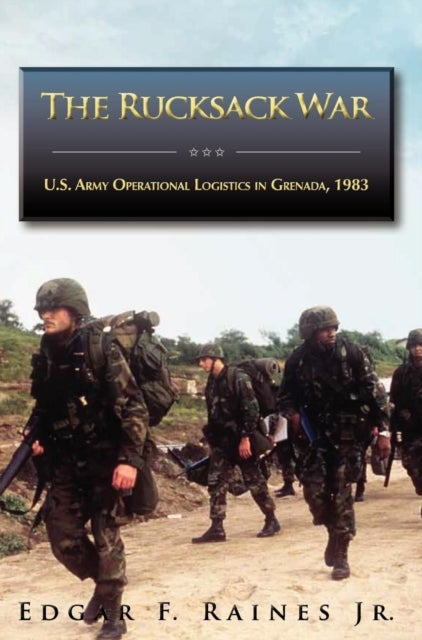 Bilde av The Rucksack War Av Jr Edgar F Ph D Raines, U S Army Center Of Military History