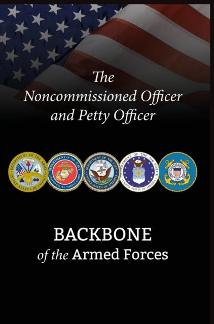 Bilde av The Noncommissioned Officer And Petty Officer Av Bryan B Battaglia, National Defense University Press