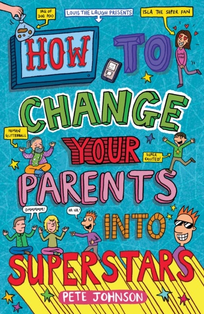 Bilde av How To Change Your Parents Into Superstars Av Pete Johnson