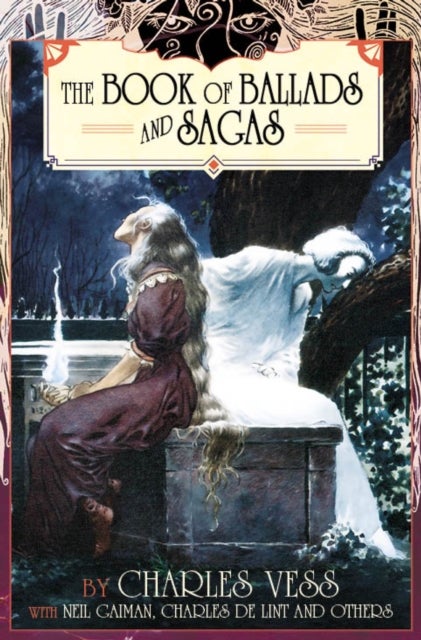 Bilde av Charles Vess&#039; Book Of Ballads Av Charles Vess, Neil Gaiman, Charles De Lint