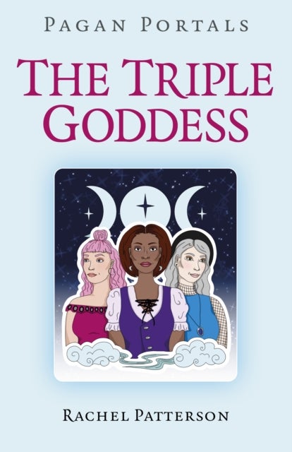Bilde av Pagan Portals - The Triple Goddess Av Rachel Patterson