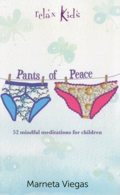 Relax Kids: Pants of Peace ¿ 52 meditation tools for children