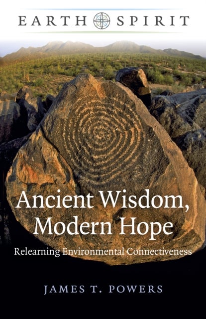 Bilde av Earth Spirit: Ancient Wisdom, Modern Hope Av James T. Powers