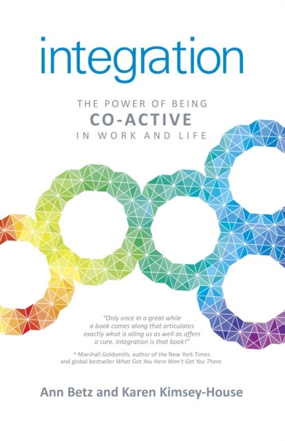 Integration: The Power of Being Co¿Active in Work and Life