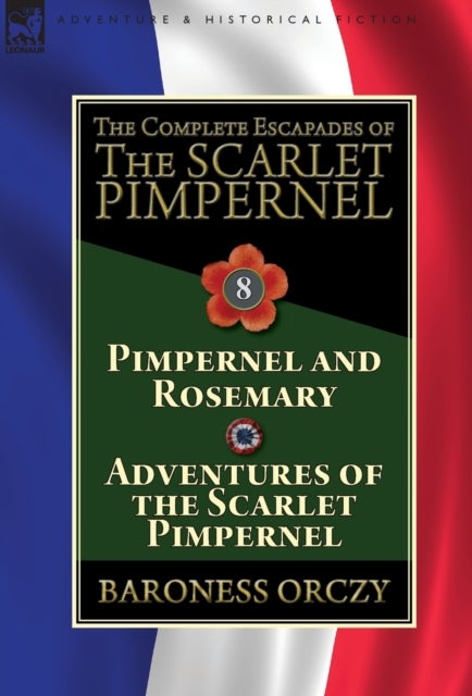 Bilde av The Complete Escapades Of The Scarlet Pimpernel Av Baroness Orczy