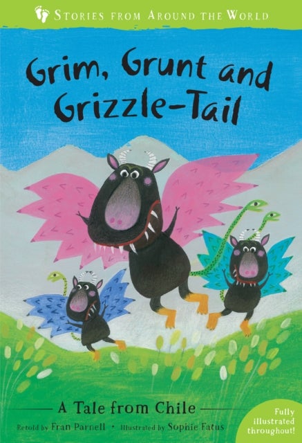 Grim, Grunt and Grizzle-Tail - A Tale from Chile