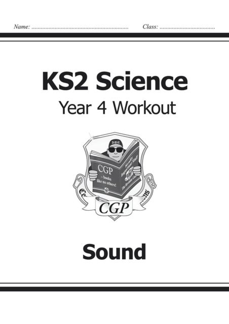 Bilde av Ks2 Science Year 4 Workout: Sound Av Cgp Books