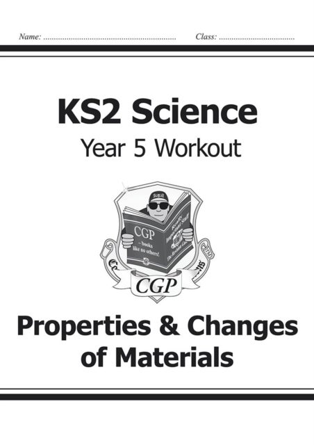 Bilde av Ks2 Science Year 5 Workout: Properties &amp; Changes Of Materials Av Cgp Books