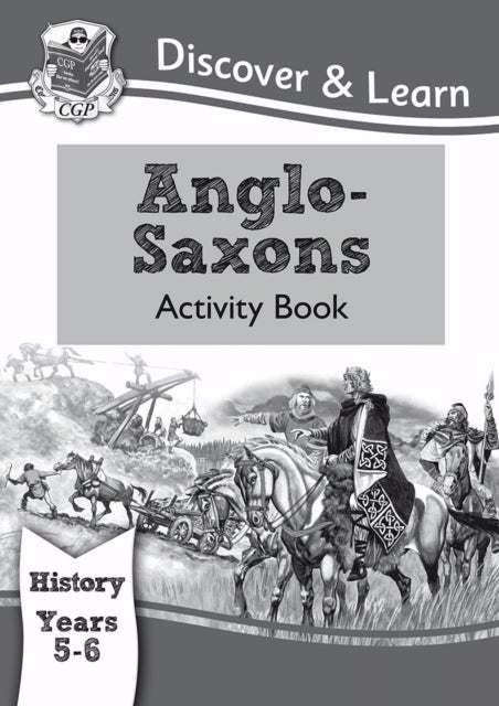 Bilde av Ks2 History Discover &amp; Learn: Anglo-saxons Activity Book (years 5 &amp; 6) Av Cgp Books