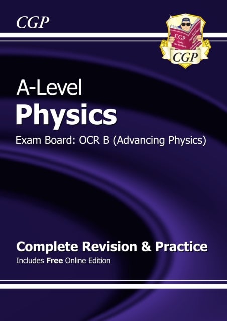 A-Level Physics: OCR B Year 1 & 2 Complete Revision & Practice with Online Edition: ideal for the 20