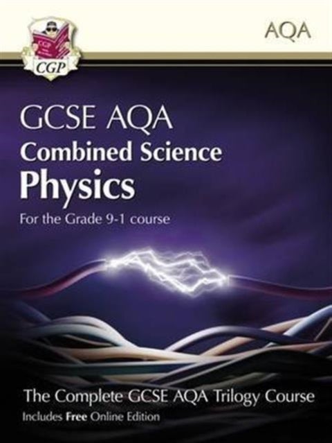 Grade 9-1 GCSE Combined Science for AQA Physics Student Book with Online Edition: perfect course com