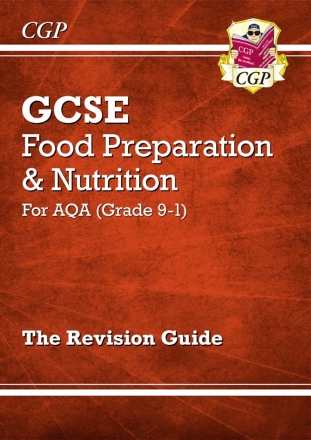 GCSE Food Preparation & Nutrition - AQA Revision Guide
