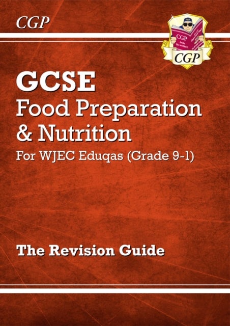 Bilde av Gcse Food Preparation &amp; Nutrition - Wjec Eduqas Revision Guide Av Cgp Books
