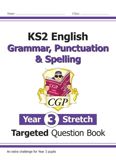 KS2 English Targeted Question Book: Challenging Grammar, Punctuation & Spelling - Year 3 Stretch