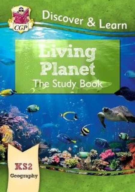 Bilde av Ks2 Geography Discover &amp; Learn: Living Planet Study Book Av Cgp Books