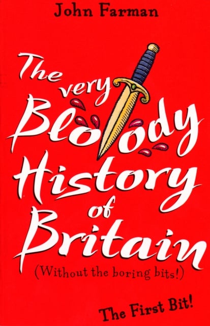 The Very Bloody History Of Britain - The First Bit!