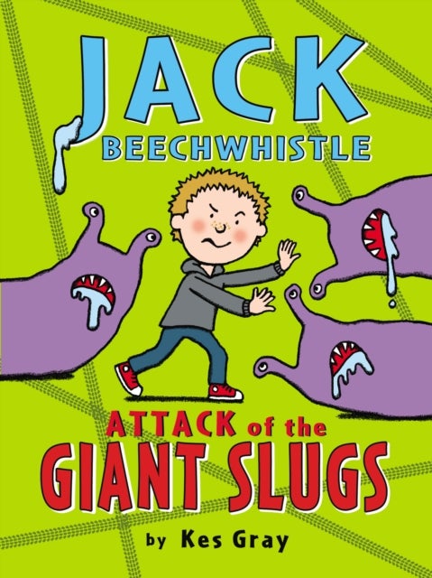 Bilde av Jack Beechwhistle: Attack Of The Giant Slugs Av Kes Gray