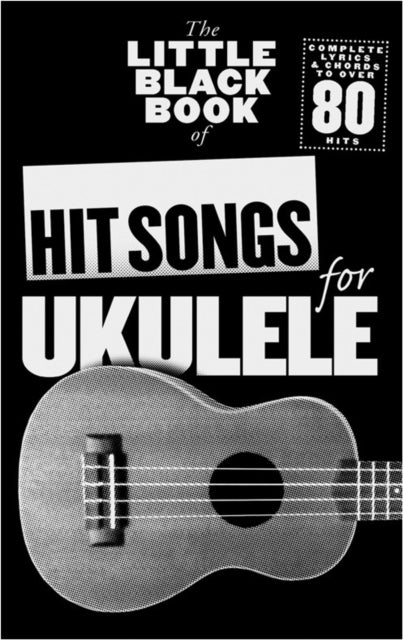 The Little Black Songbook - Hit Songs for Ukulele