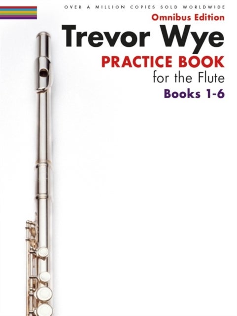 Trevor Wye Practice Book for the Flute Books 1-6 - Omnibus Edition Books 1-6