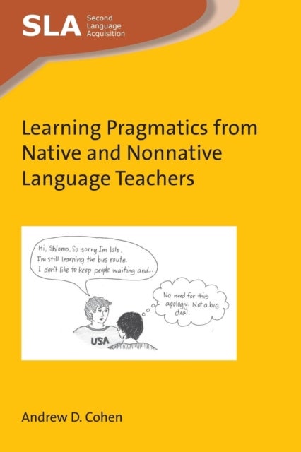 Bilde av Learning Pragmatics From Native And Nonnative Language Teachers Av Andrew D. Cohen