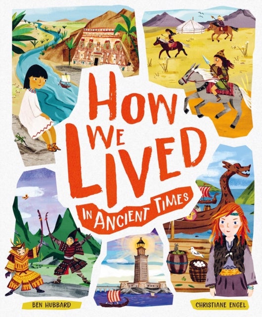 How We Lived in Ancient Times - Meet everyday children throughout history
