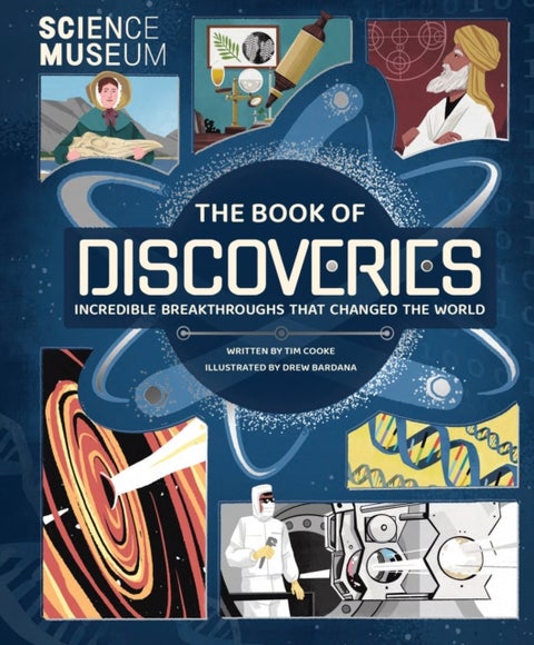 Science Museum: The Book of Discoveries - Incredible Breakthroughs that Changed the World