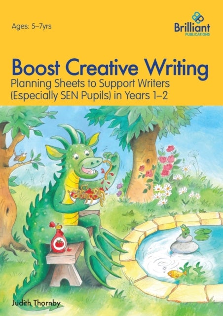 Boost Creative Writing for 5-7 Year Olds - Planning Sheets to Support Writers (Especially SEN Pupils) in Years 1-2